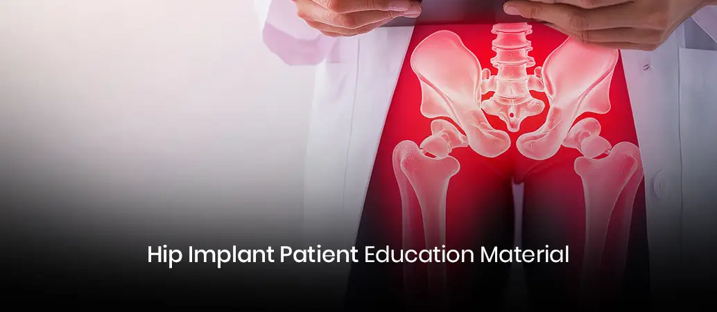 Hip Implant Patient Education Material